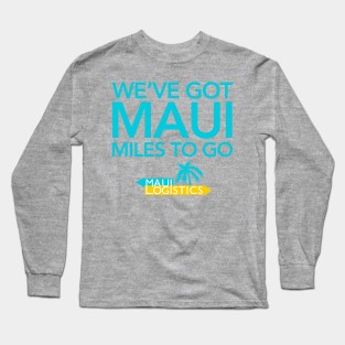 Maui Miles to Go Long Sleeve T-Shirt